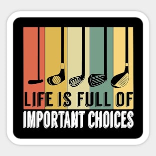 Life is full of important choices Sticker